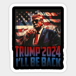 Trump 2024 I'll Be Back America 4th Of July Independence Day Sticker